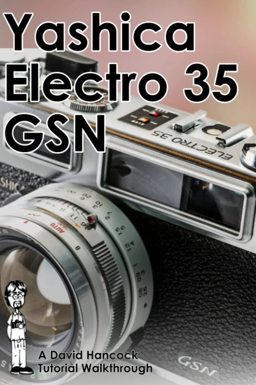 Yashica Electro 35 GSN & GTN 35mm Rangefinder Camera Tutorial Walkthrough